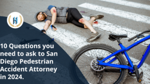 10 Questions you need to ask to San Diego Pedestrian Accident Attorney in 2024.