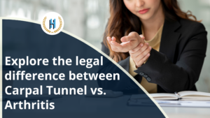 Carpal Tunnel vs Arthritis: Understanding the Legal Differences in Workplace Injury Claims.