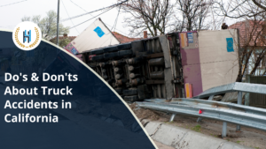 Do's & Don'ts About Truck Accidents in California