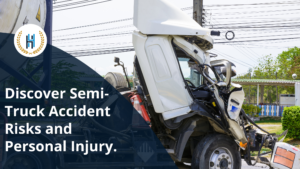 Explore The dangers of Semi-truck accidents and how they will cause personal injury.