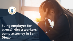 Fired for suing my employer for stress at work? Consult a Workers' Compensation Attorney in San Diego.