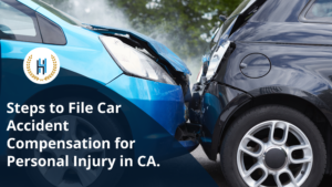 How do you file car accident compensation for a personal accident injury in CA?