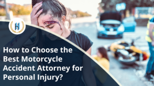 How to Choose the Best Motorcycle Accident Attorney for Personal Injury?