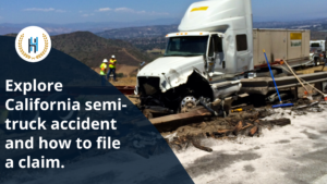 Know What is semi-truck accident in CA is and how to file a claim for it with our personal injury lawyer.