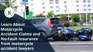 Learn About Motorcycle Accident Claims and No-Fault Insurance from motorcycle accident lawyers