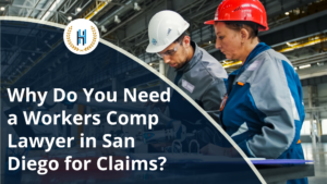Navigating Workers' Compensation Claims: Why You Need a Workers Comp Lawyer in San Diego?
