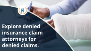 Steps to take when your insurance claim is denied, Know from our best-denied insurance claim attorneys.