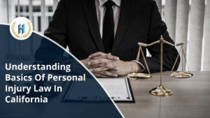 Understanding Basics Of Personal Injury Law In California