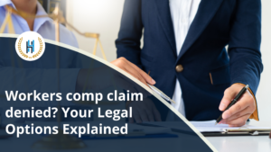 What are your Legal Options When Your workers comp claim denied?