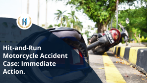What to Do If You’re Involved in a Hit-and-Run Motorcycle Accident Case?