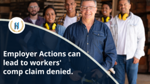 Which type of Employer Actions Can Lead to a Workers' Comp Claim Denied?