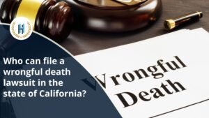 Who can file a wrongful death lawsuit in the state of California?