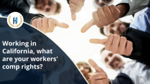 Working in California, what are your workers' comp rights?